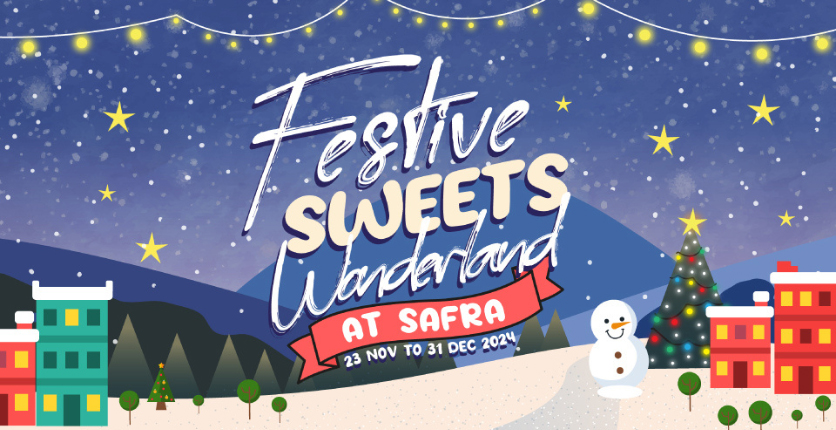 Festive Sweets Wonderland @ SAFRA